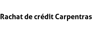 Rachat de crédit Carpentras